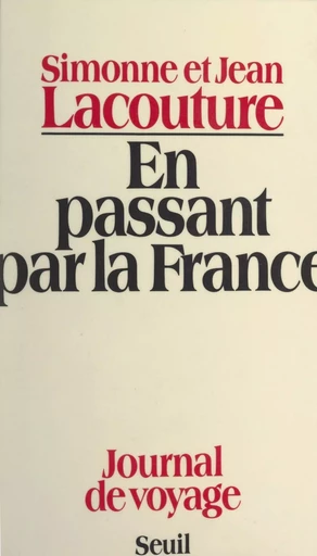 En passant par la France - Jean Lacouture, Simonne Lacouture - (Seuil) réédition numérique FeniXX