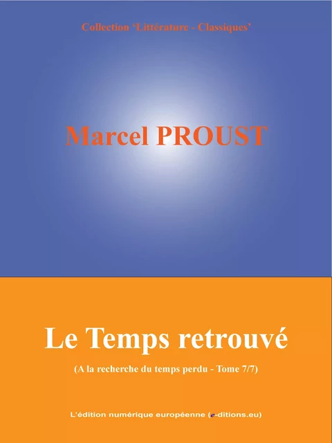 Le Temps retrouvé - Marcel Proust - L'Edition numérique européenne