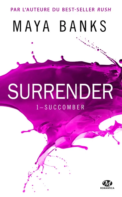 Surrender, T1 : Succomber - Maya Banks - Milady