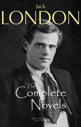 The Complete Novels of Jack London