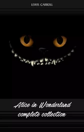 Alice in Wonderland: The Complete Collection