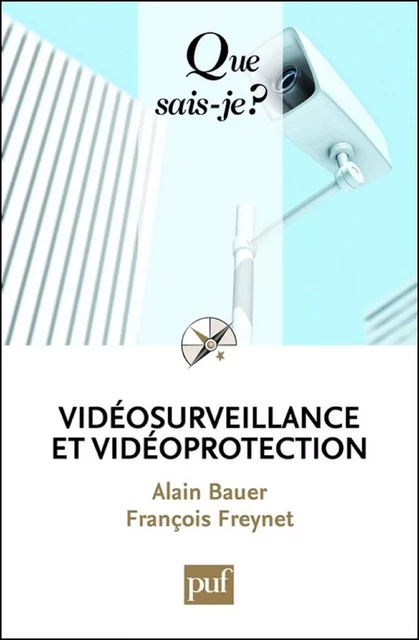 Vidéosurveillance et vidéoprotection - Alain Bauer, François Freynet - Humensis