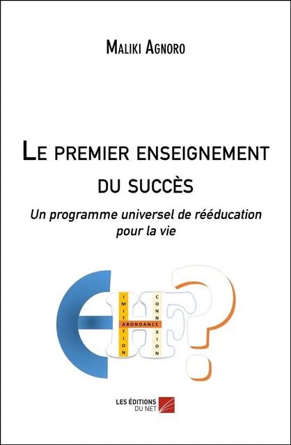 Le premier enseignement du succès - Maliki Agnoro - Les Éditions du Net