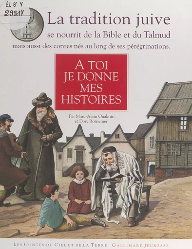 À toi, je donne mes histoires - Marc-Alain Ouaknin, Dory Rotnemer - (Gallimard Jeunesse) réédition numérique FeniXX