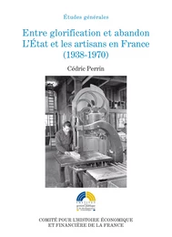 Entre glorification et abandon. L’État et les artisans en France (1938-1970)