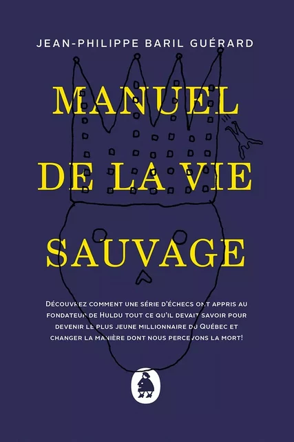 Manuel de la vie sauvage - Jean-Philippe Baril Guérard - Éditions Ta mère