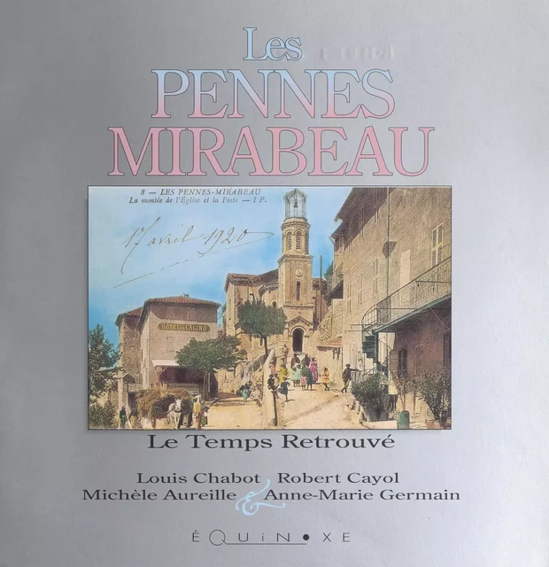 Les Pennes-Mirabeau - Michèle Aureille, Robert Cayol, Louis Chabot, Anne-Marie Germain - (Equinoxe) réédition numérique FeniXX