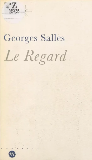 Le regard - Georges Salles - (Réunion des musées nationaux - Grand Palais) réédition numérique FeniXX