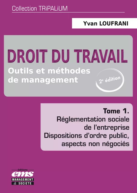 Droit du travail - Tome 1 / 2e édition - Yvan Loufrani - Éditions EMS