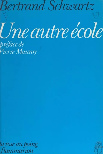 Une autre École - Bertrand Schwartz - (Flammarion) réédition numérique FeniXX