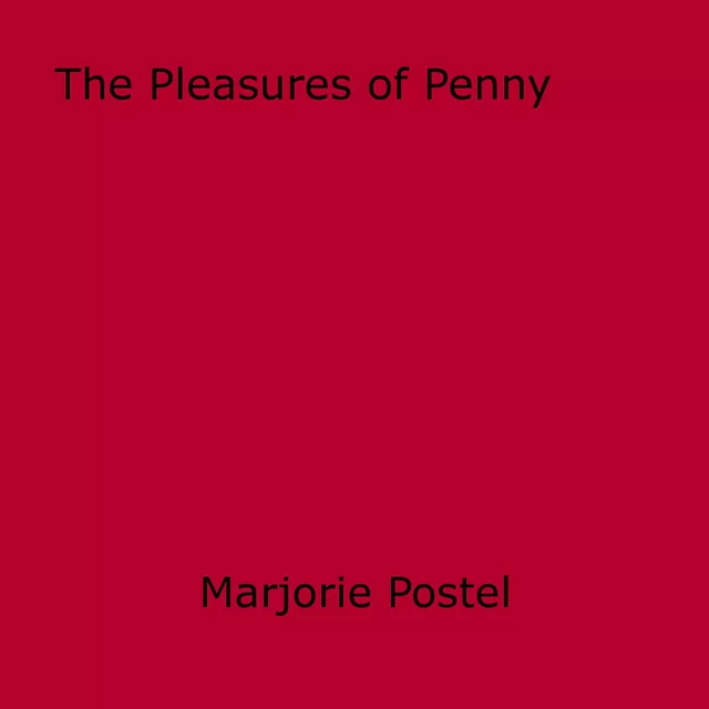 The Pleasures of Penny - Marjorie Postel - Disruptive Publishing