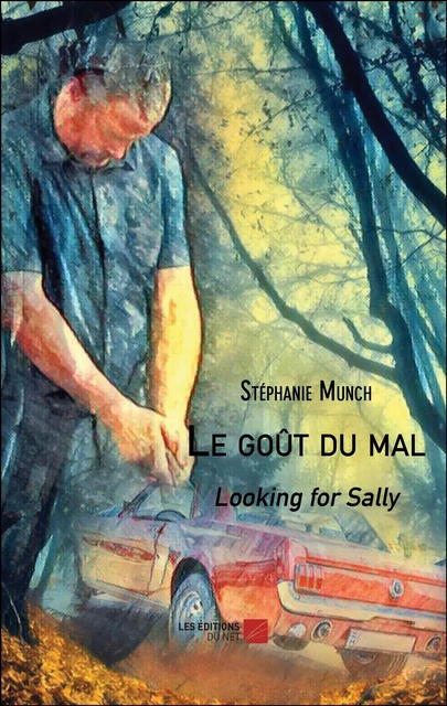 Le goût du mal - Stéphanie Munch - Les Éditions du Net