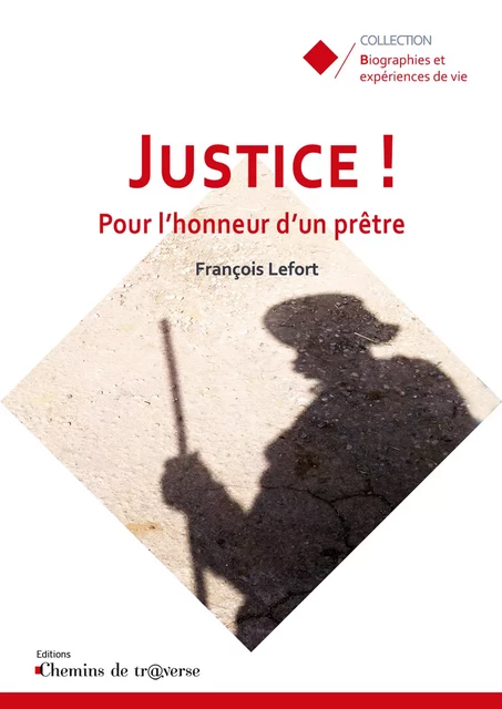 Justice ! Pour l'honneur d'un prêtre - François Lefort - Chemins de tr@verse