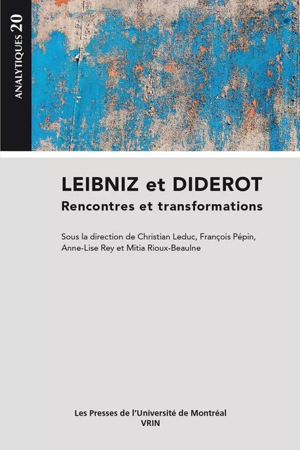 Leibniz et Diderot - Christian Leduc, François Pépin, Anne-Lise Rey, Mitia Rioux-Beaulne - Presses de l'Université de Montréal