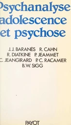 Psychanalyse, adolescence et psychose