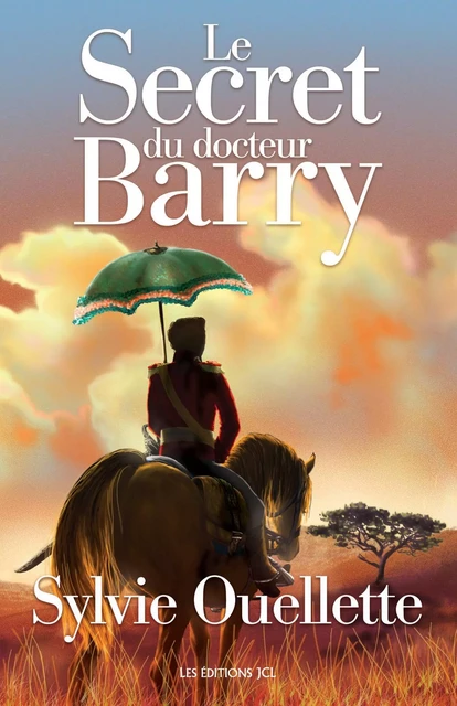 Le Secret du docteur Barry - Sylvie Ouellette - Éditions JCL