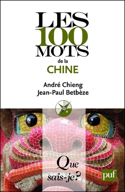 Les 100 mots de la Chine - Jean-Paul Betbèze, André Chieng - Humensis