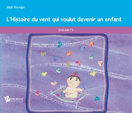 L'Histoire du vent qui voulut devenir un enfant