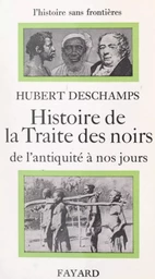 Histoire de la traite des Noirs : de l'Antiquité à nos jours