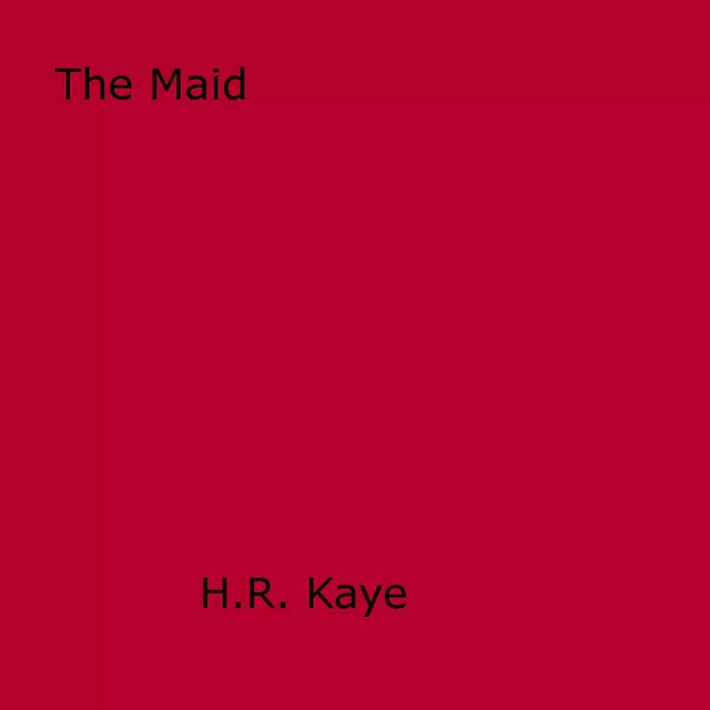 The Maid - H.R. Kaye - Disruptive Publishing