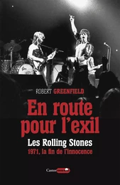 En route pour l'exil. Les Rolling Stones, 1971 - la fin de l'insouciance