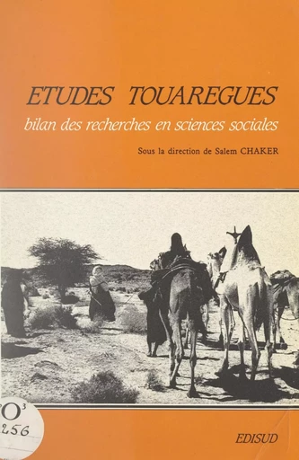 Études touarègues -  Institut de recherches et d'études sur les mondes arabes et musulmans (IREMAM),  Laboratoire d'anthropologie et de préhistoire des pays de la Méditerranée occidentale (LAPMO) - (Edisud) réédition numérique FeniXX