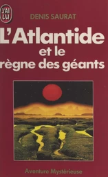 L'Atlantide et le règne des géants