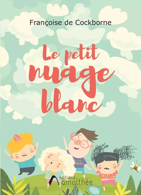 Le petit nuage blanc - Françoise de Cockborne - Éditions Amalthée