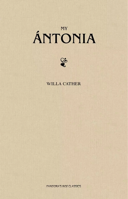 My Ántonia - Willa Cather - Pandora's Box