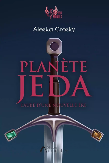 Planète Jeda - L'aube d'une nouvelle ère - Aleska Crosky - Éditions Amalthée