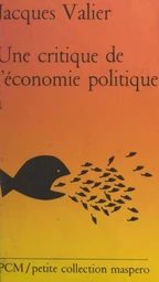 Une critique de l'économie politique (1). Valeur et exploitation