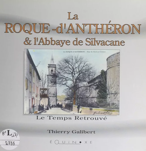 La Roque-d'Anthéron et l'abbaye de Silvacane - Thierry Galibert - (Equinoxe) réédition numérique FeniXX