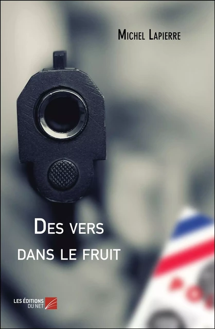 Des vers dans le fruit - Michel Lapierre - Les Éditions du Net