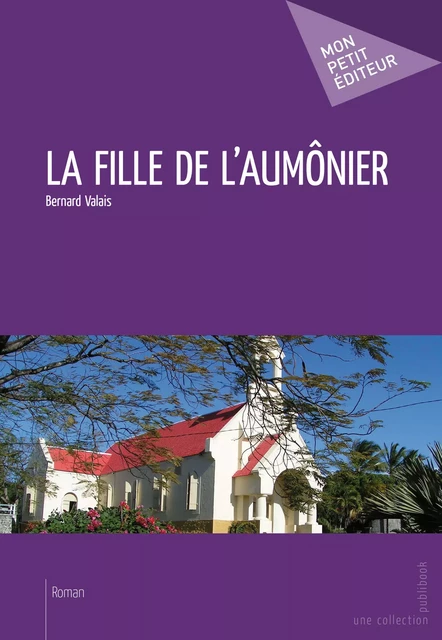 La Fille de l'aumônier - Bernard Valais - Mon Petit Editeur