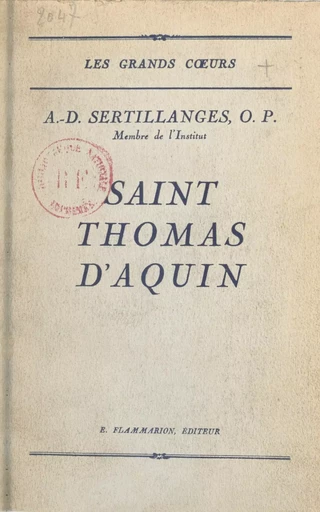 Saint Thomas d'Aquin - Antonin-Dalmace Sertillanges - (Flammarion) réédition numérique FeniXX