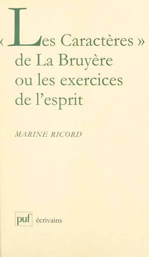 «Les Caractères» de La Bruyère ou Les exercices de l'esprit - Marine Ricord - Presses universitaires de France (réédition numérique FeniXX)