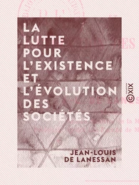 La Lutte pour l'existence et l'évolution des sociétés