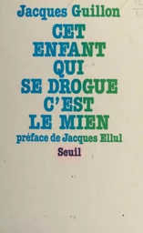 Cet enfant qui se drogue, c'est le mien