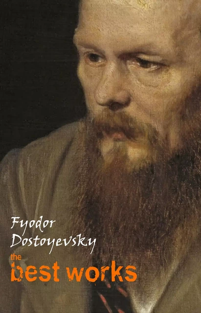 Fyodor Dostoyevsky: The Best Works - Fyodor Dostoyevsky - Pandora's Box