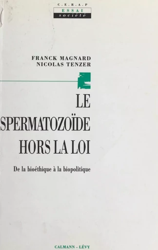 Le Spermatozoïde hors la loi - Franck Magnard, Nicolas Tenzer - Calmann-Lévy (réédition numérique FeniXX)