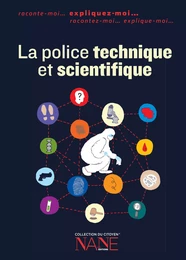 Expliquez-moi la police technique et scientifique