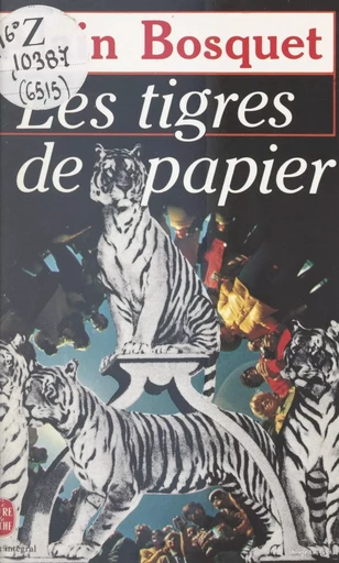 Les tigres de papier - Alain Bosquet - (Le Livre de poche) réédition numérique FeniXX