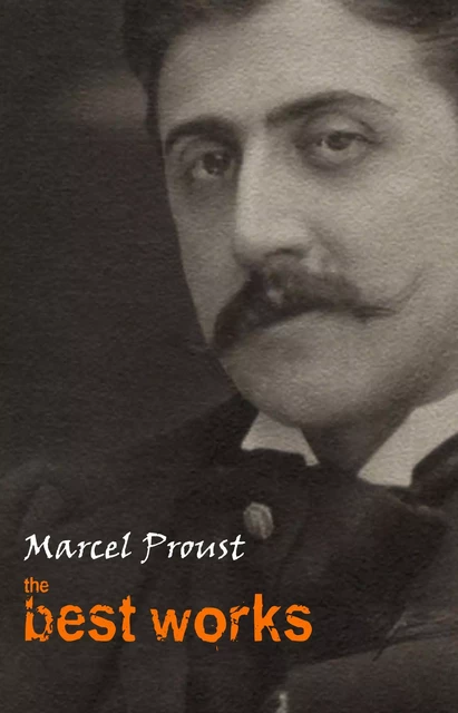 Marcel Proust: The Best Works - Marcel Proust - Pandora's Box