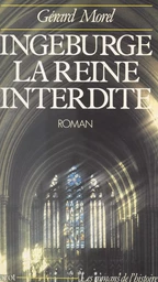 Ingeburge, la reine interdite