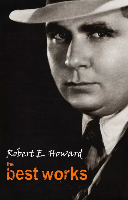 Robert E. Howard: The Best Works - Robert E. Howard - Pandora's Box