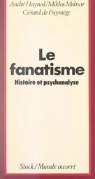 Le fanatisme, ses racines