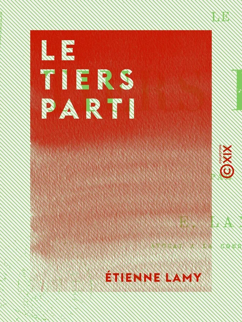 Le Tiers parti - Étienne Lamy - Collection XIX