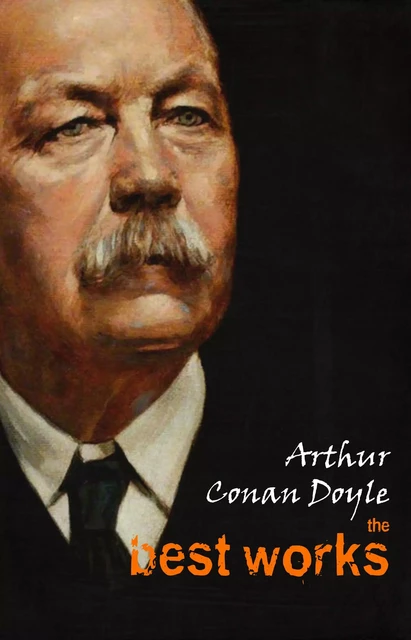 Arthur Conan Doyle: The Best Works - Arthur Conan Doyle - Pandora's Box