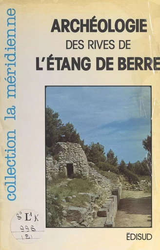 Guide archéologique des rives de l'étang de Berre - Michel Bellet - (Edisud) réédition numérique FeniXX