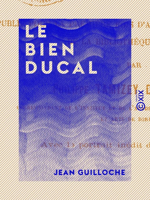 Le Bien ducal - Jean Guilloche - Collection XIX